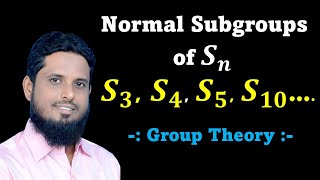 Lec 63 normal subgroup of symmetric group SnS3 S4 S5 S6 S7 S8 S9 Normal in permutation group [upl. by Avonasac727]