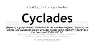 Pronunciation of Cyclades  Definition of Cyclades [upl. by Arba937]