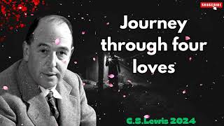 C S Lewis 2024  Journey through four loves [upl. by Dena]