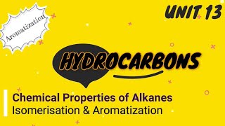 Aromatization amp Isomerisation Properties of Alkanes Hydrocarbons UNIT13 Part 2 1 Chemistry [upl. by Inat]