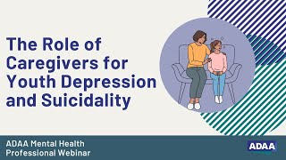 The Role of Caregivers for Youth Depression and Suicidality  Mental Health Professional Webinar [upl. by Fabrice]