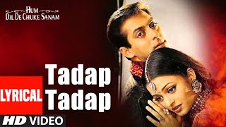 Tadap Tadap Ke Lyrical Video Song  Hum Dil De Chuke Sanam  KK Salman Khan Aishwarya Rai [upl. by Enier]