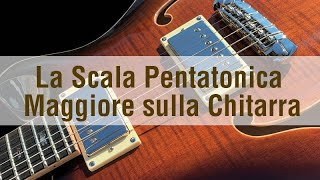 La scala pentatonica maggiore sulla chitarra [upl. by Head]