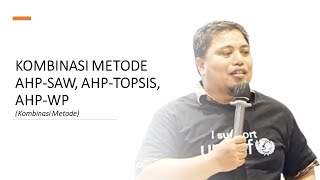 Kombinasi Metode AHPSAW AHPTOPSIS AHPWP [upl. by Orlina]