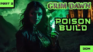 IS POISON BUILD STILL VIABLE GRIM DAWN [upl. by Ilram799]