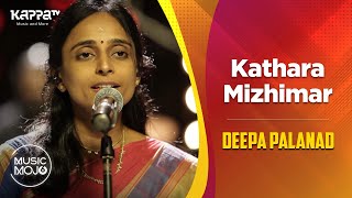 Kathara Mizhimar  Deepa Palanad Feat  Music Mojo Season 6  Kappa TV [upl. by Tolkan]