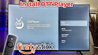 How to Install OTT Player on Firestick [upl. by Goldina]