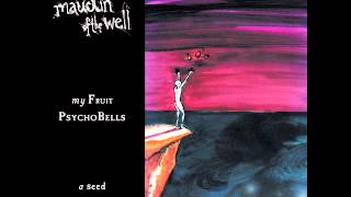 maudlin of the Well  My Fruit Psychobells a Seed Combustible Full Album [upl. by Nileuqay]