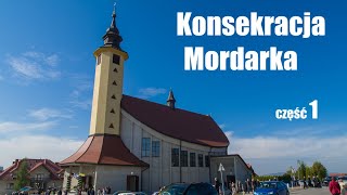 Konsekracja Kościoła pw Miłosierdzia Bożego w Mordarce  część 1 [upl. by Enelez]