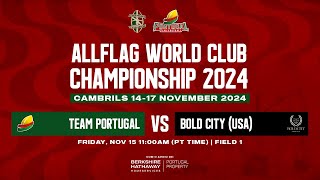 Allflag World Club Championship Cambrils 2024  Group Stage  TEAM PORTUGAL vs Bold City College [upl. by Inalaek]