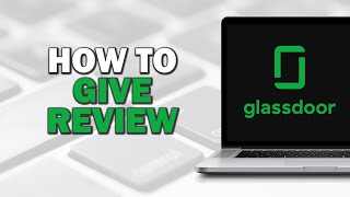 How To Give Review On Glassdoor Quick Tutorial [upl. by Amias]