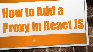 How to Add a Proxy in React JS [upl. by Nomaid582]