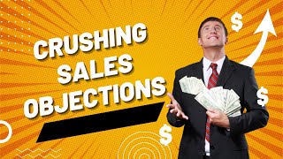 10 Unbeatable Techniques to Crush Sales Objections  Become a Closing Master [upl. by Macdonell431]