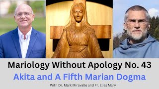 Mariology Without Apology No 43  Akita and a Fifth Marian Dogma [upl. by Jule]