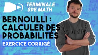 Probabilité avec Bernoulli EXERCICE  Spé maths  Terminale [upl. by Gaige789]