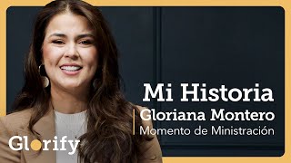 Mi historia  Gloriana Montero  Momento de ministración Glorify [upl. by Annatnas]