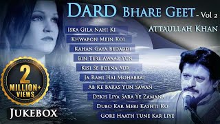 Dard Bhare Geet Vol 2  Attaullah Khan Sad Songs  Popular Pakistani Romantic Sad Songs [upl. by Fermin830]