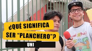 UNI ¿QUÉ SIGNIFICA SER quotPLANCHEROquot [upl. by Aihsatan]