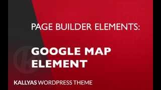 Google map Page Builder Element in Kallyas WordPress theme v40 [upl. by Maxia]