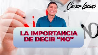 La importancia de decir NO Dr César Lozano [upl. by Rabush]