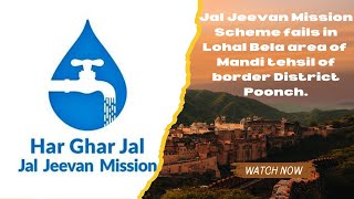 Jal Jeevan Mission Scheme fails in Lohal Bela area of ​​Mandi tehsil of border district Poonch [upl. by Nodnas]