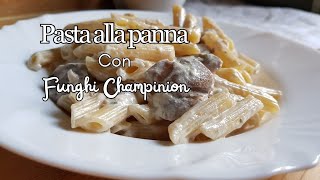 PASTA alla PANNA con FUNGHI CHAMPIGNON pronta velocemente😋 [upl. by Dray]