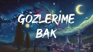 Mert Demir  Gözlerime Bak Lyrics [upl. by Ameluz]