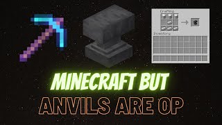 Minecraft But Anvils Are OP [upl. by Eniawtna]