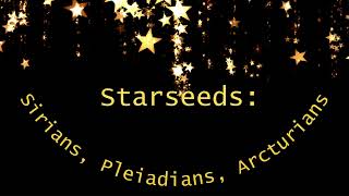 Starseeds Sirians Pleiadians and Arcturians starseeds [upl. by Cheng]