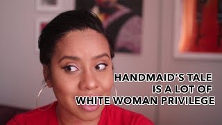 Handmaids Tale Has Always Had A Race Problem [upl. by Olney]