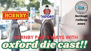 Hornby Parting Ways With Oxford Diecast Heritage Railway news [upl. by Egroej38]