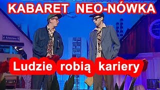 Kabaret NeoNówka  Ludzie robią kariery [upl. by Yentnuoc430]