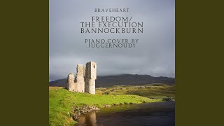 Freedom  The Execution Bannockburn from quotBraveheartquot Piano Solo [upl. by Xylina]