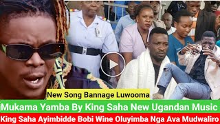 Mukama Yamba By King Saha Ft Bobi Wine Ugandan New Music 2024 Luwooma Nga Yakava Mudwaliro [upl. by Gordie]