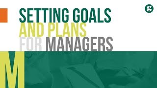 Setting Goals and Plans for Managers [upl. by Cynthy]