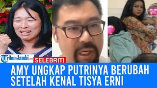 Pilu Amy Ungkap Sikap Putrinya Berubah Acungkan Ini Hingga Punya Sebutan Khusus ke Tisya Erni [upl. by Atteinotna325]