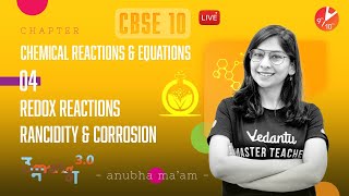 Chemical Reactions and Equations L4  Redox Reactions Rancidity and Corrosion  CBSE 10 Chemistry [upl. by Oj]