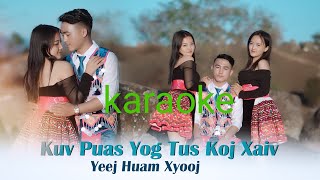 Kuv puas yog tus koj xaiv na KARAOKE By Yeej Huam Xiong [upl. by Alded]