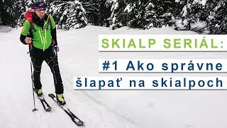 Skialp seriál 1 Technika pri šlapaní na skialp lyžiach a používanie skialpových paličiek [upl. by Kciredes]