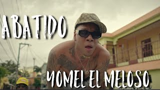 Yomel El Meloso  Abatido Video Official [upl. by Kalvin]