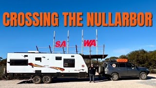 We Finally Cross the NULLARBOR into WESTERN AUSTRALIA  Episode 58 [upl. by Arahc]