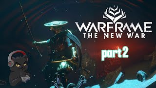 Warframe  The New War pt2 [upl. by Standish]