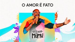 Mumuzinho  O Amor É Fato Resenha do Mumu [upl. by Blakely]