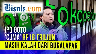 Jadwal IPO GoTo Dimulai Harga Saham Rp314Rp346 Siapa Berminat [upl. by Banwell]