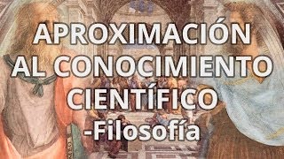 Aproximación al conocimiento científico  Filosofía  Educatina [upl. by Tniassuot]