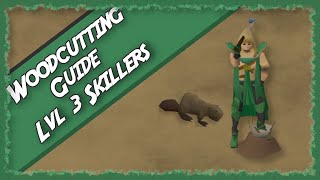 199 Woodcutting Guide for Level 3 Skillers [upl. by Asik]