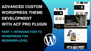 Advanced WordPress Theme Development  ACF Pro Plugin  Introduction to WordPress For Beginnerlevel [upl. by Eisus]