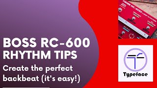 BOSS RC600 rhythm tips Create the perfect backbeat and it’s easy [upl. by Yesnil]