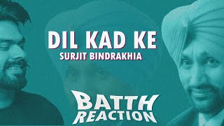 REACTION ON  Dil Kad Ke  Surjit Bindrakhia  Punjabi Old Song Remix [upl. by Atiuqcir]