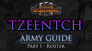 TZEENTCH Army Guide  Part 1 Roster  Warhammer 3 [upl. by Isabelle]